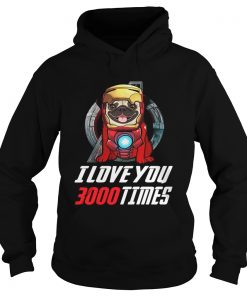 Pug I love you 3000 times Marvel Avengers Endgame Hoodie