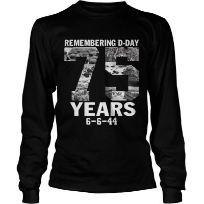 Remember dday 75 years Longsleeve Tee