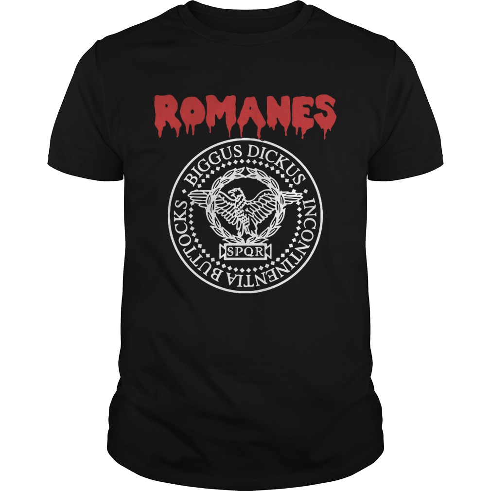 Romanes Biggus Dickus Incontinentia Buttocks SPQR shirt