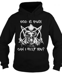 Satan God is busy can I help you Hoodie