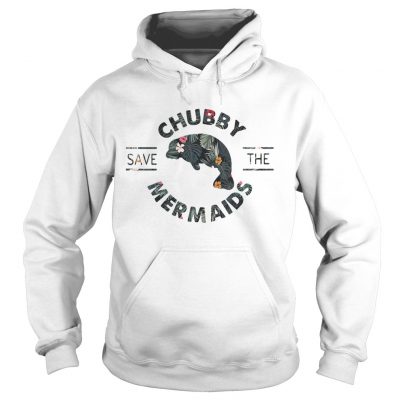 Save the Chubby mermaids Hoodie