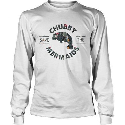 Save the Chubby mermaids Longsleeve Tee