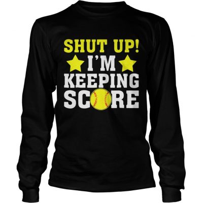 Shut up Im keeping score Longsleeve Tee