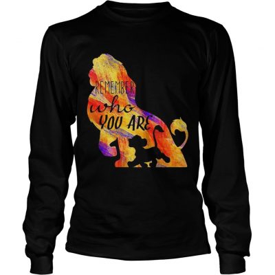 Simba remember who you are lion king Longsleeve Tee