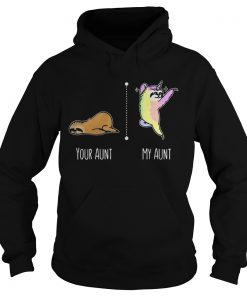 Sloth unicorn your aunt my aunt Hoodie