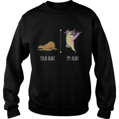 Sloth unicorn your aunt my aunt Sweater