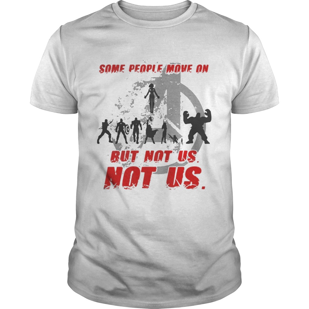 Some People Move On But Not Us Avengers T-shirt