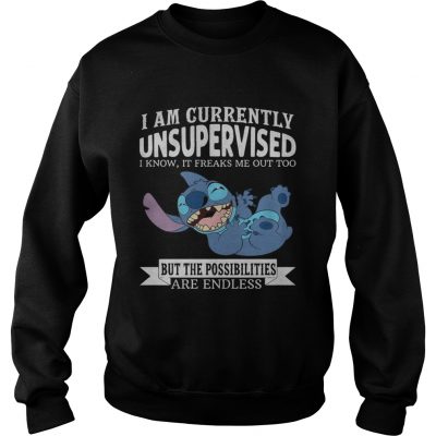 Stitch I Am Currently Unsupervised I Know It Freaks Me Out Too Sweatshirt