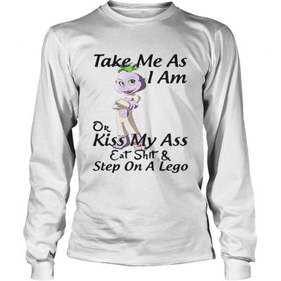Take me as I am or kiss my ass eat shit and step on a lego Longsleeve Tee