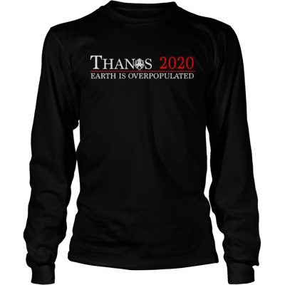 Thanos 2020 earth is overpopulated Longsleeve Tee