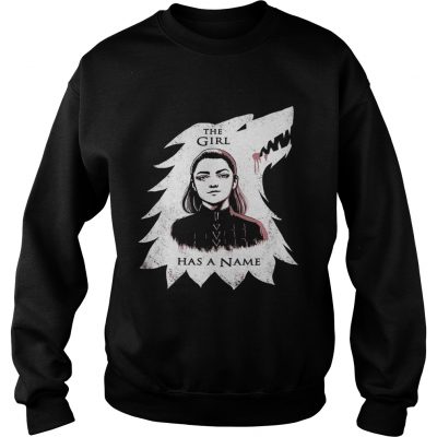 The girl has a name Arya Stark Game of Thrones Sweater