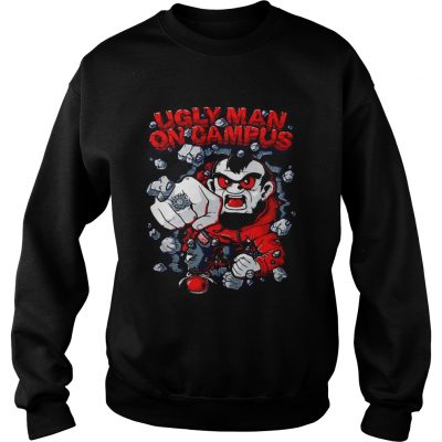 Ugly Man on campus Sweatshirt
