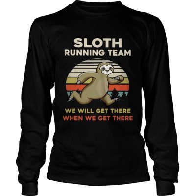 Vintage Sloth running team we will get there when we get there Longsleeve Tee