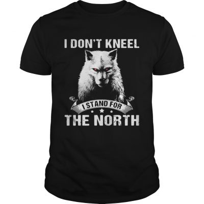 Wolf I dont kneel I stand for the North Unisex Shirt