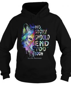 Wolf no story should end too soon suicide awareness Hoodie