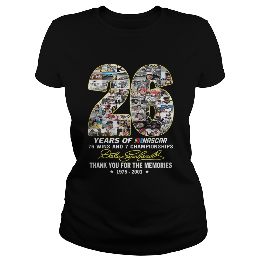 26 years of Nascar 76 wins and 7 championships Dale Earnhardt Classic Ladies
