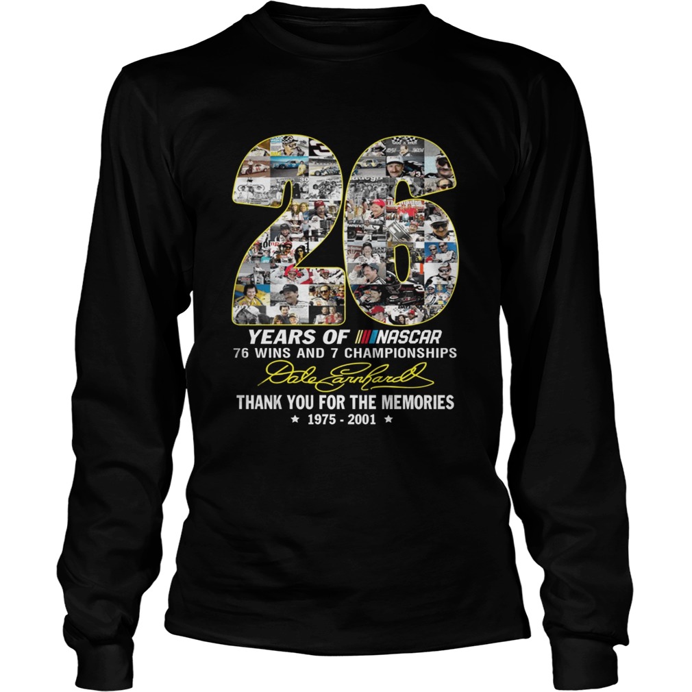 26 years of Nascar 76 wins and 7 championships Dale Earnhardt LongSleeve