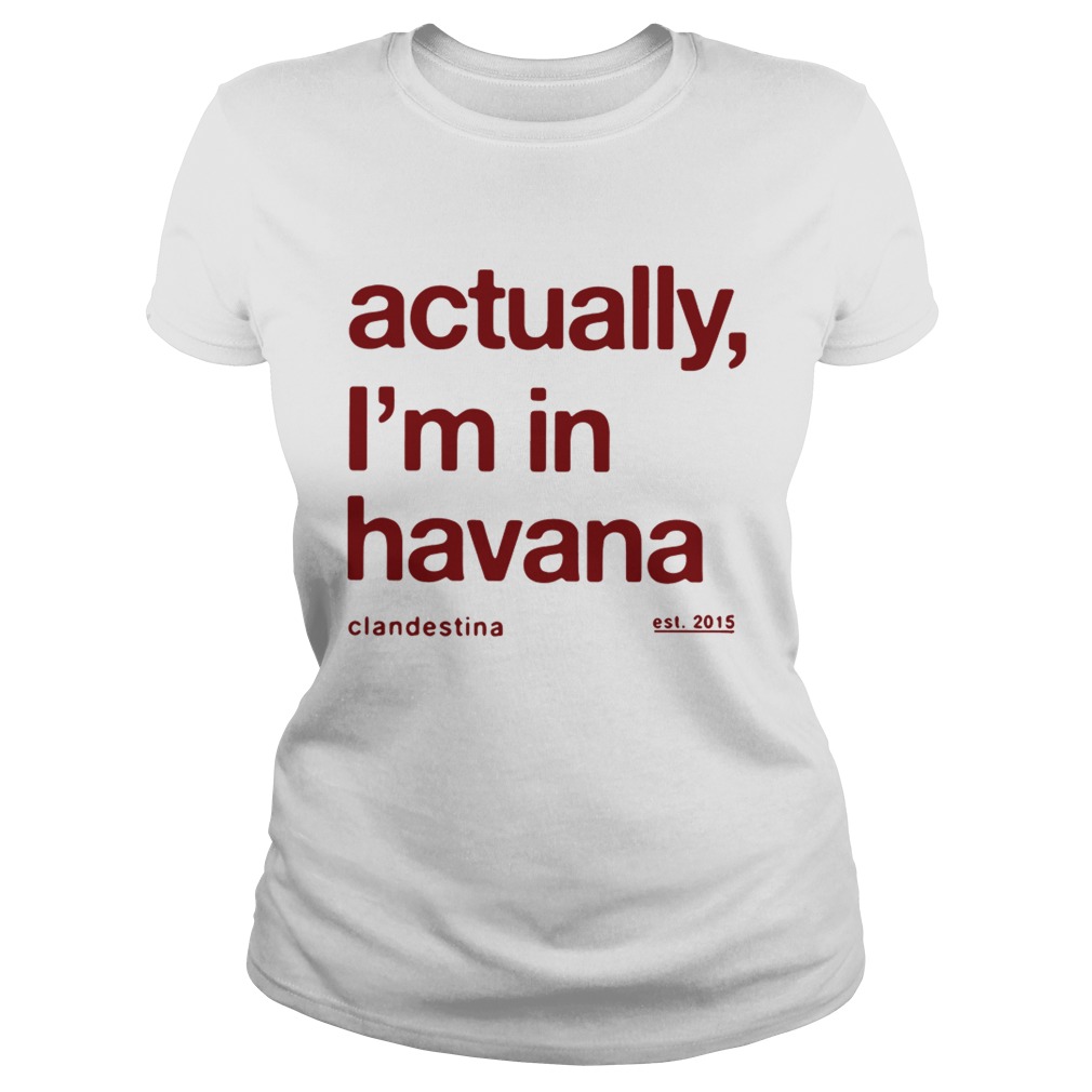 Actually Im in Havana Classic Ladies
