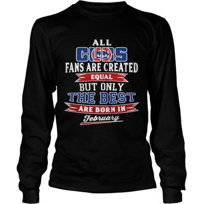 All Chicago Cubs fans are created equal but only the best are Longsleeve Tee