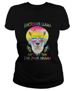Bartender Llama aint got time for your Drama  Classic Ladies