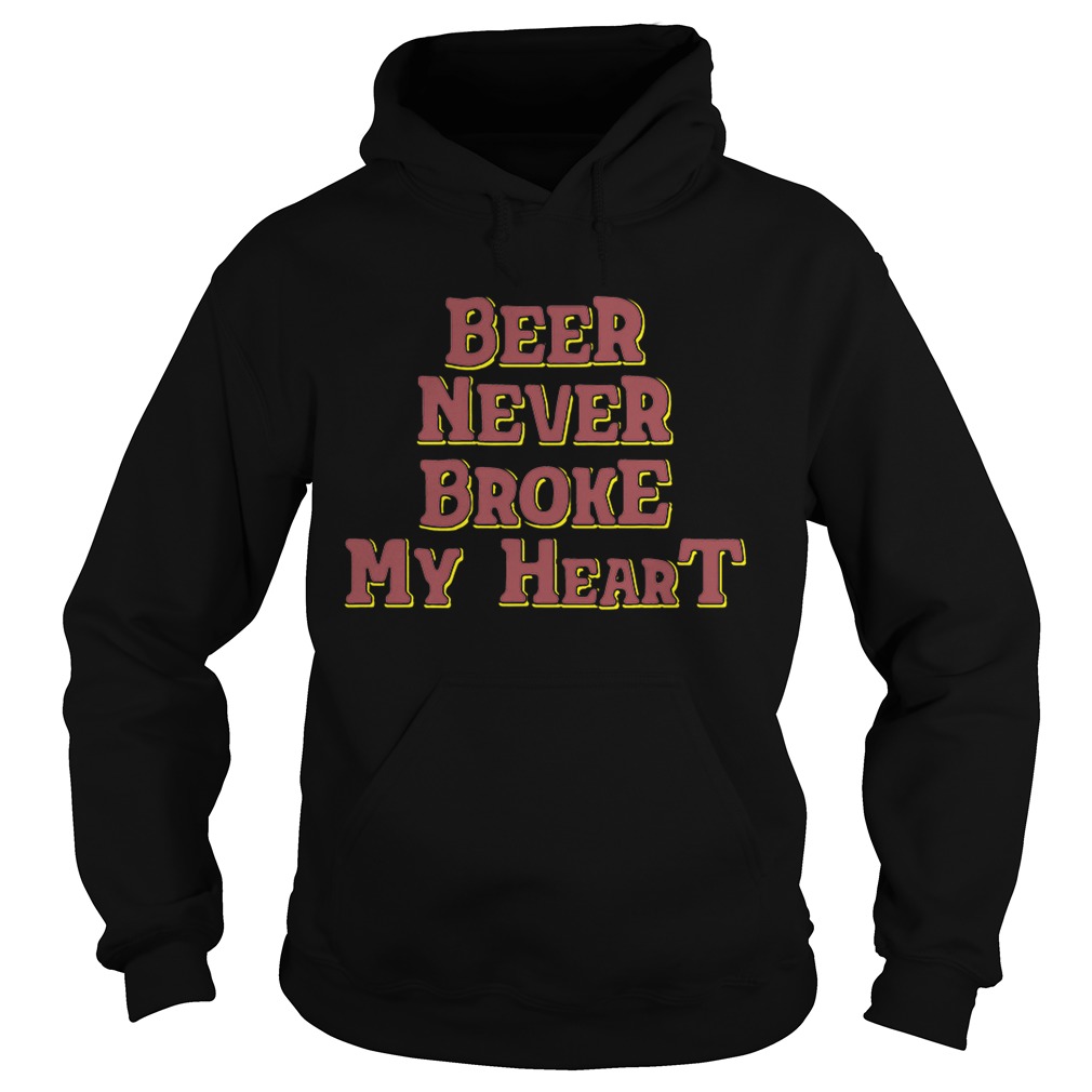 Beer never broke my heart Hoodie