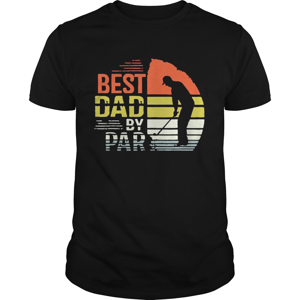 Best Dad By Par Shirt