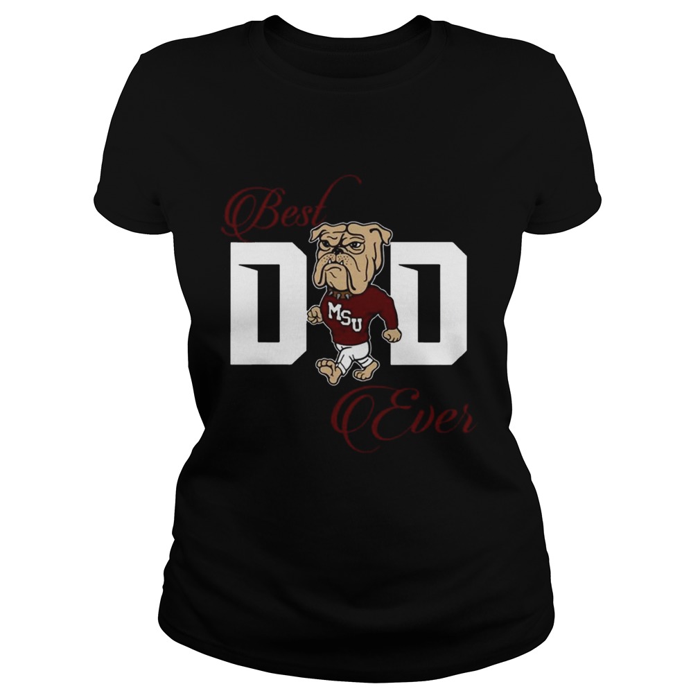 Best Mississippi Bulldogs Dad Ever Football T Classic Ladies