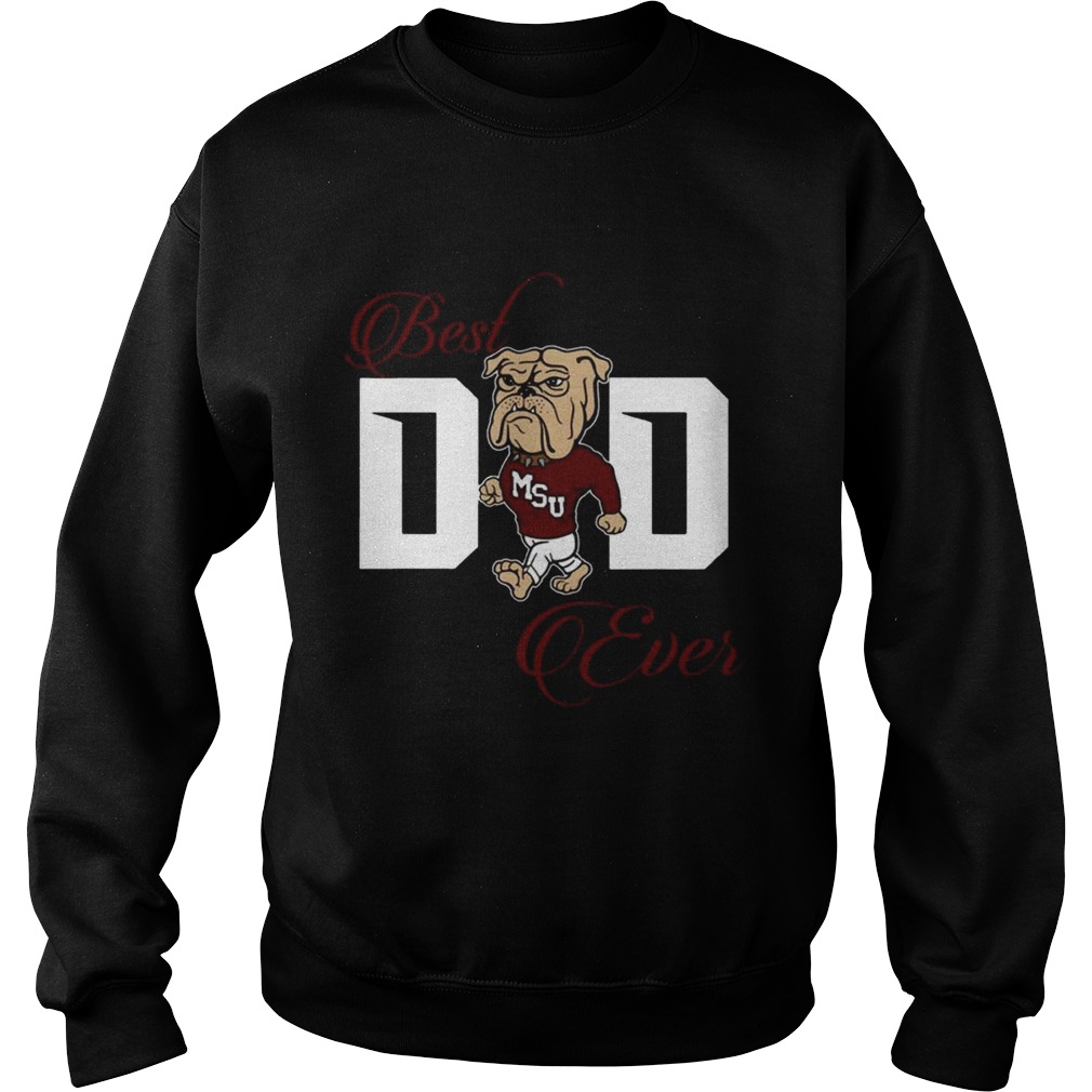 Best Mississippi Bulldogs Dad Ever Football T Sweatshirt