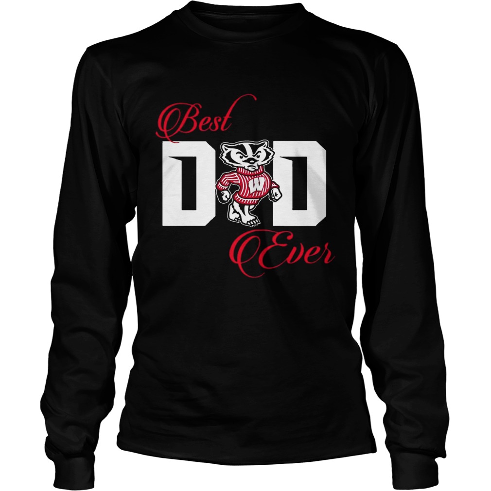 Best Wisconsin Badgers Dad Ever Football T LongSleeve