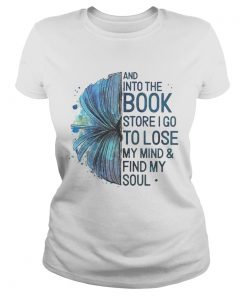 Book And into the book store I go to lose my mindfind my soul  Classic Ladies