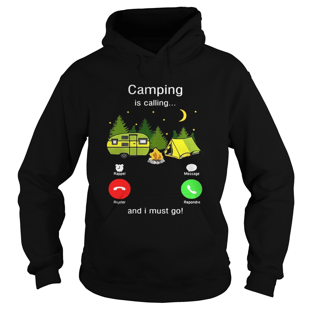 Camping is calling and I must go Hoodie