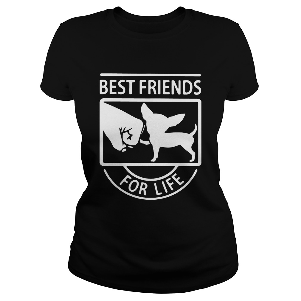 Chihuahua best friends for life Classic Ladies