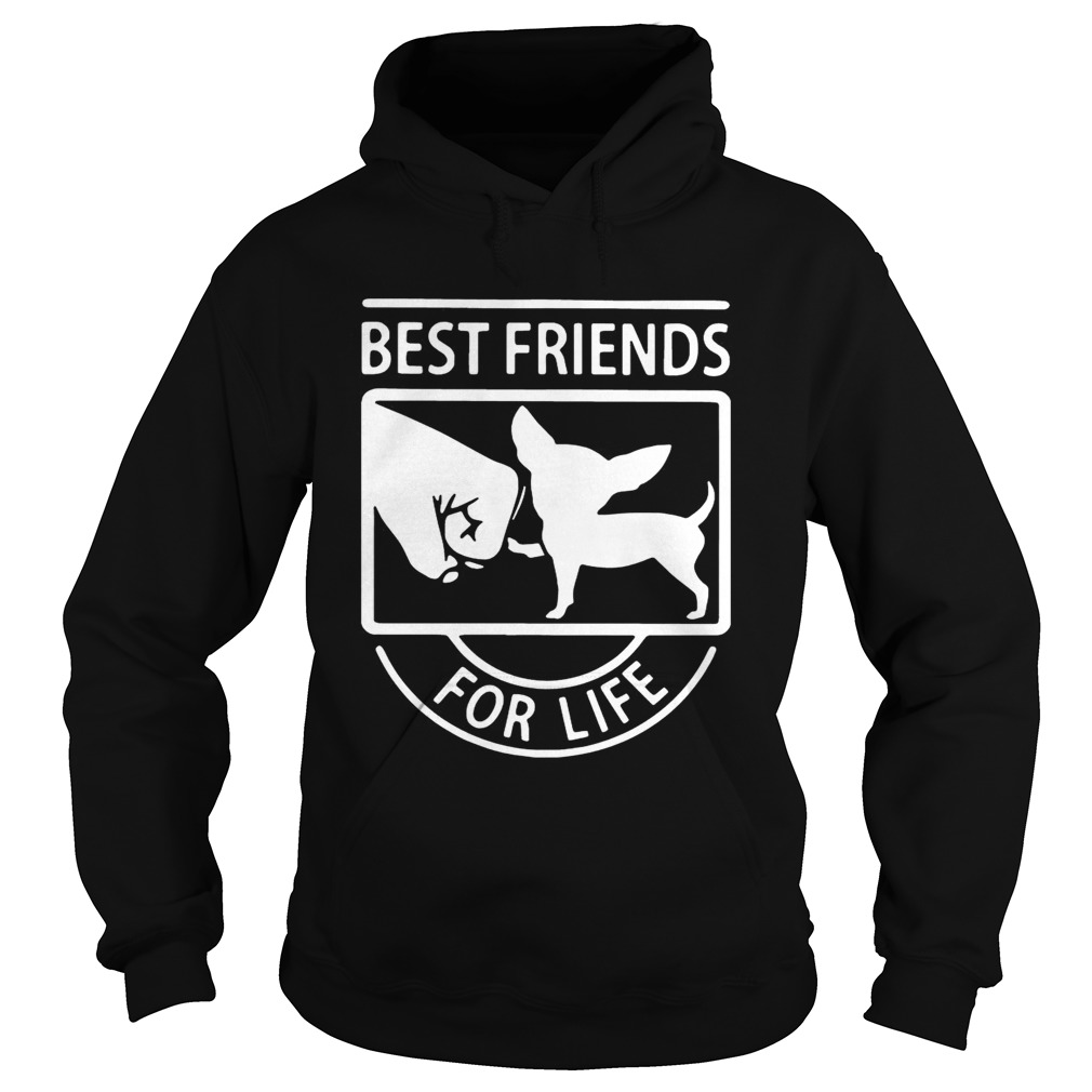 Chihuahua best friends for life Hoodie