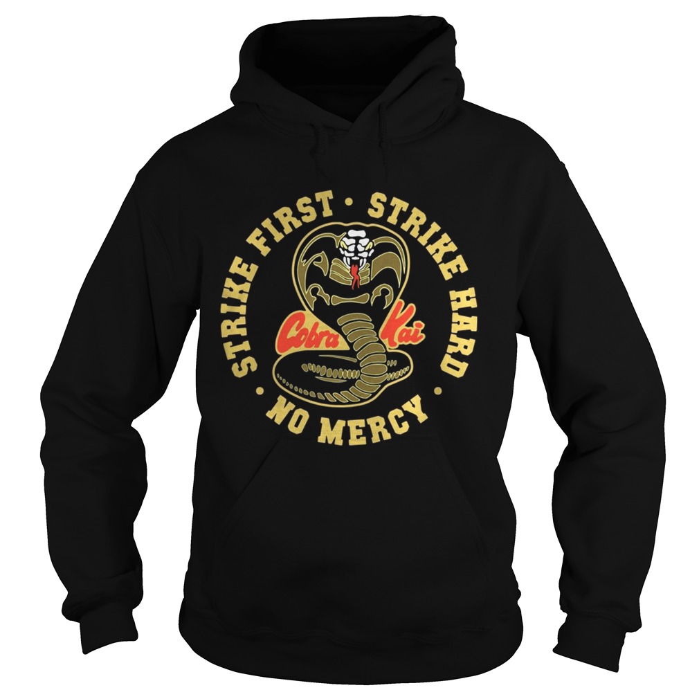 Cobra Kai Strike first strike hard no mercy Hoodie