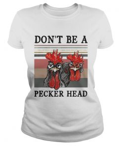 Cock dont be a pecker head retro  Classic Ladies
