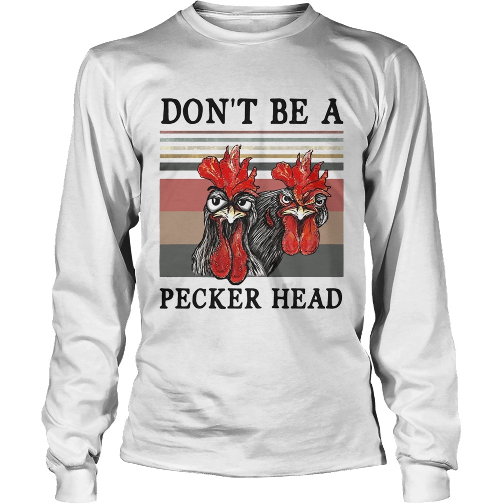Cock dont be a pecker head retro LongSleeve