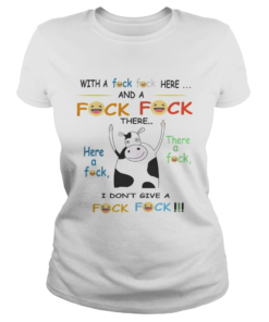 Cow with a fuck here and a fuck there I dont give a fuck  Classic Ladies