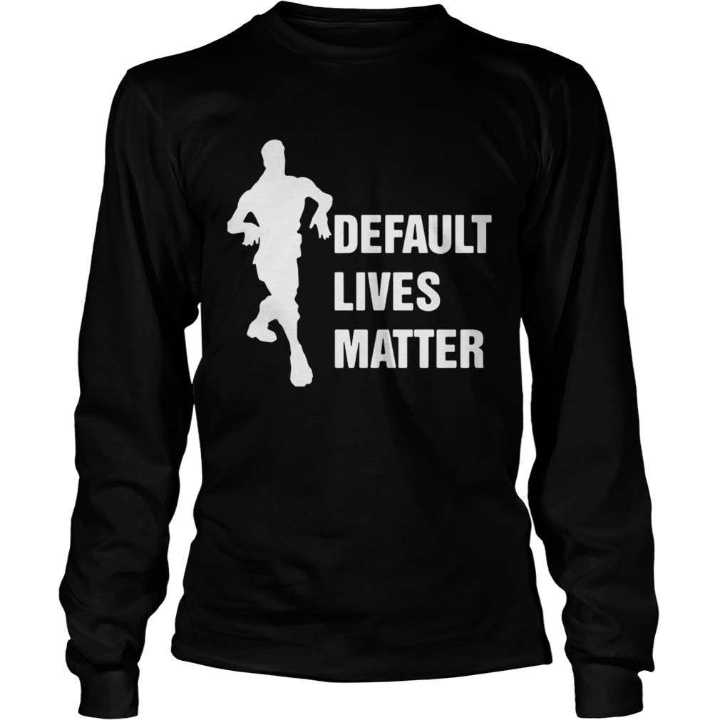 Default Lives Matter Fortnight LongSleeve