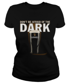 Dont be afraid ofthe dark Guinness  Classic Ladies