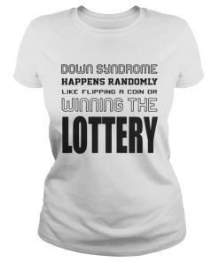 Down syndrome happens randomly like flipping a coin of winning the lottery  Classic Ladies