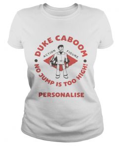 Duke Caboom no jump is too high personalise  Classic Ladies