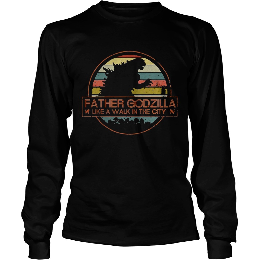 Father Godzilla like a walk in the city vintage LongSleeve
