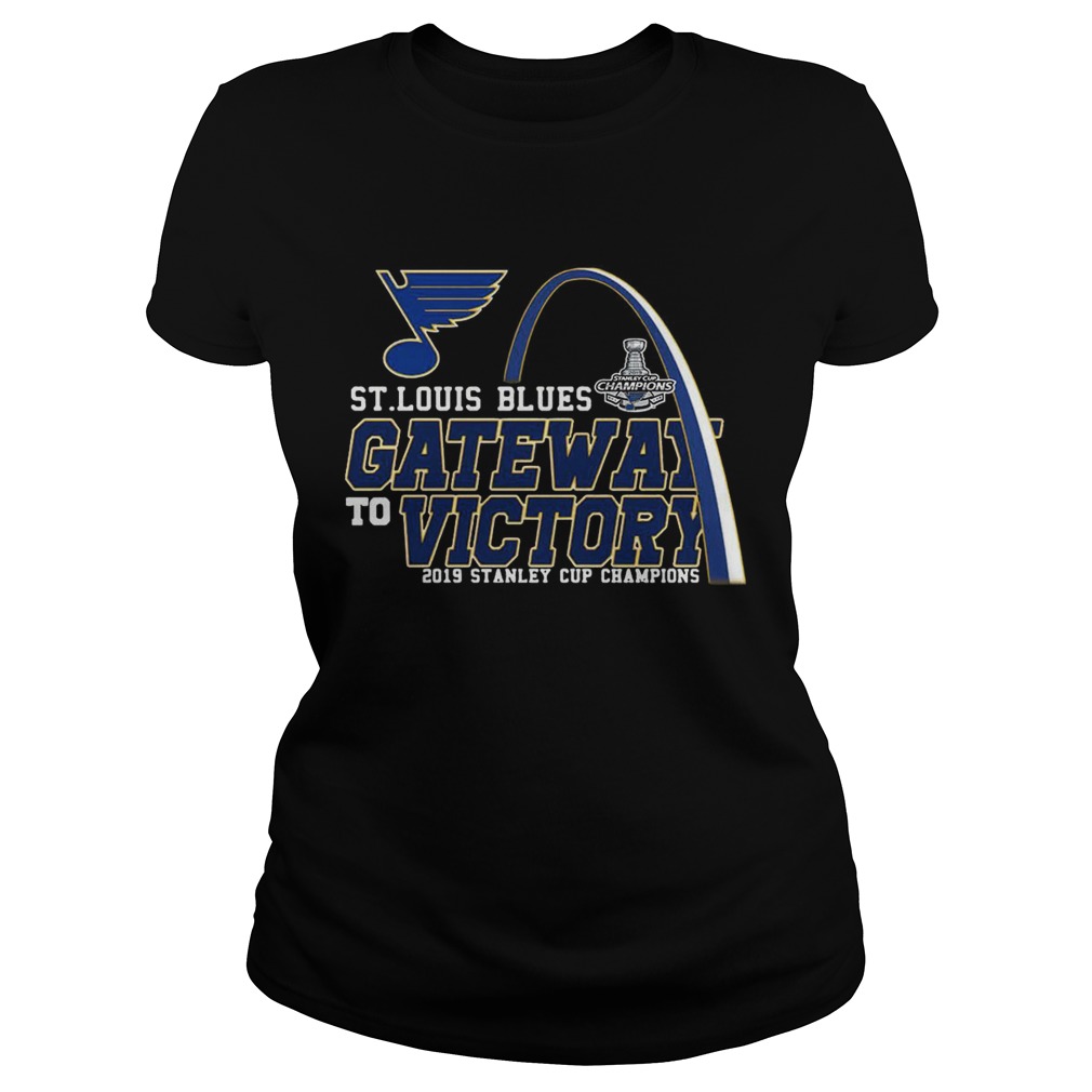 Gate Way To Victory St Louis Blues 2019 Stanley Cup Champions TShirt Classic Ladies