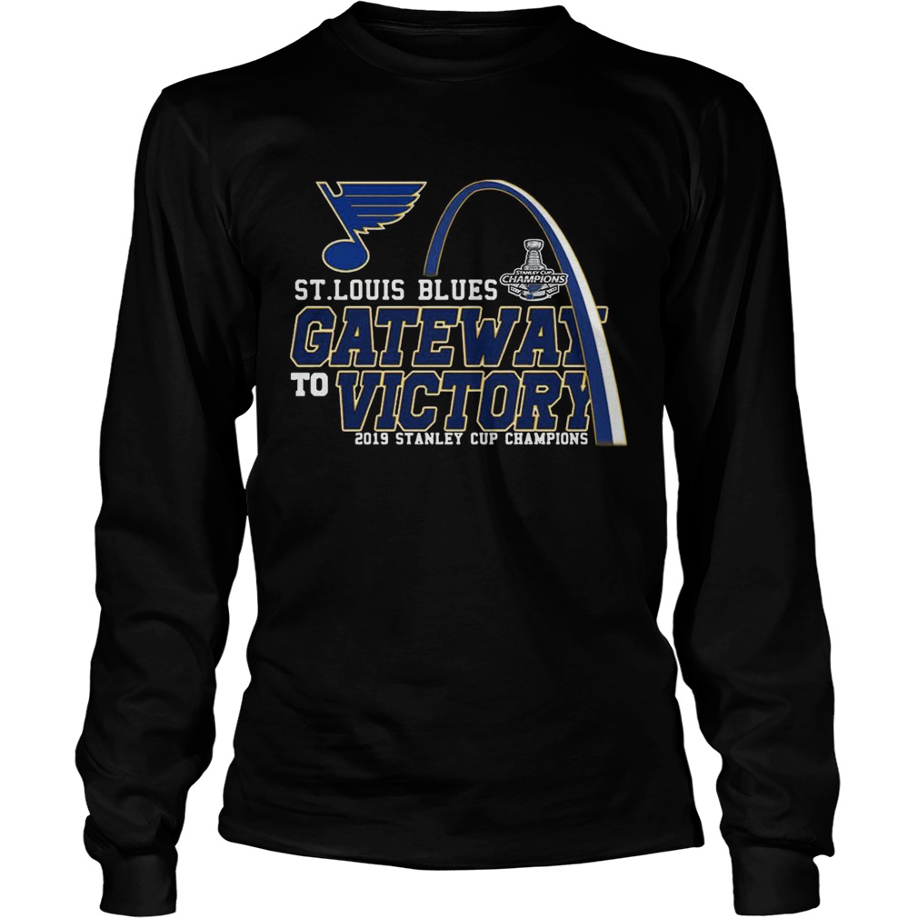 Gate Way To Victory St Louis Blues 2019 Stanley Cup Champions TShirt LongSleeve