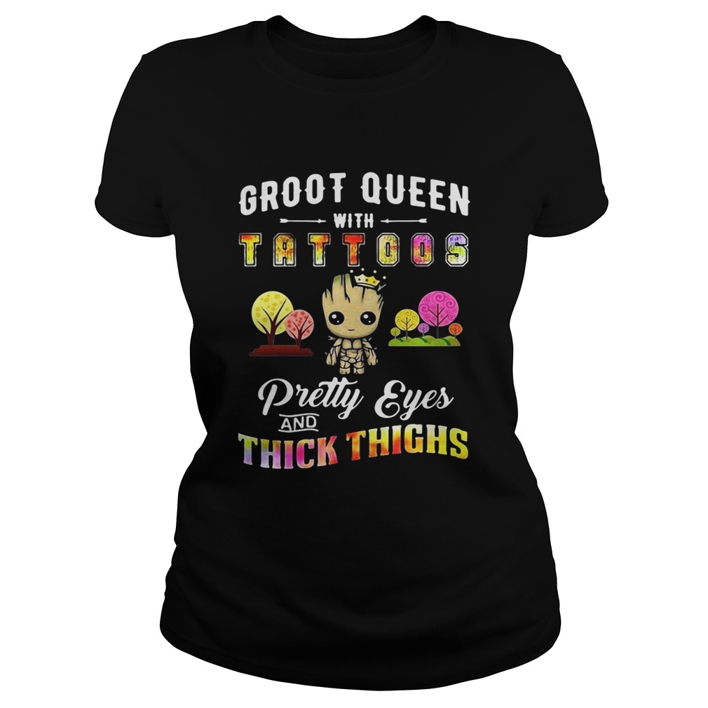 Groot Queen with tattoos pretty eyes thick thighs Classic Ladies