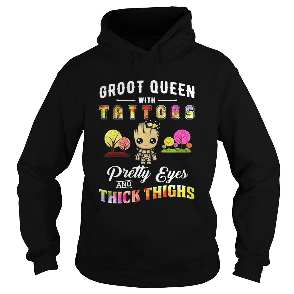 Groot Queen with tattoos pretty eyes thick thighs Hoodie