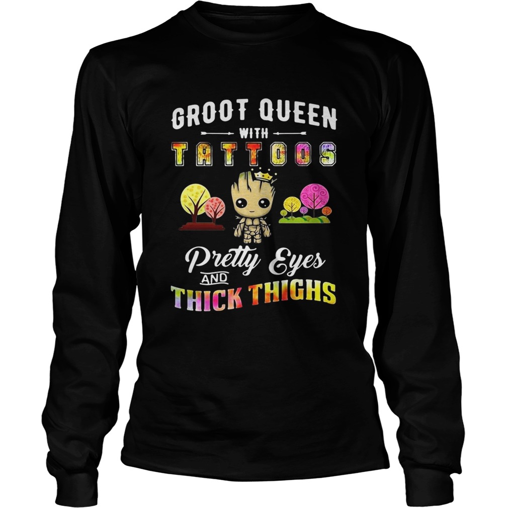 Groot Queen with tattoos pretty eyes thick thighs LongSleeve