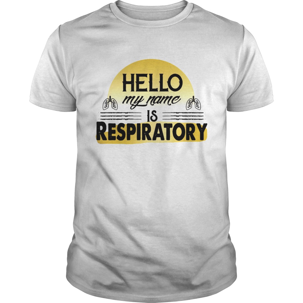 Hello my name is Respiratory Unisex