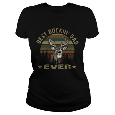 Hunting best buckin Dad ever vintage sunset Ladies Tee