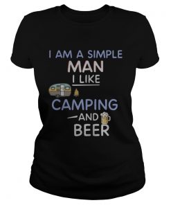 I am a simple man I like camping and beer  Classic Ladies